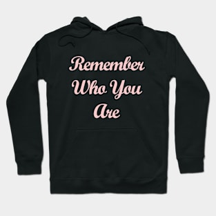 Remember Who You Are Millennial Pink Hoodie